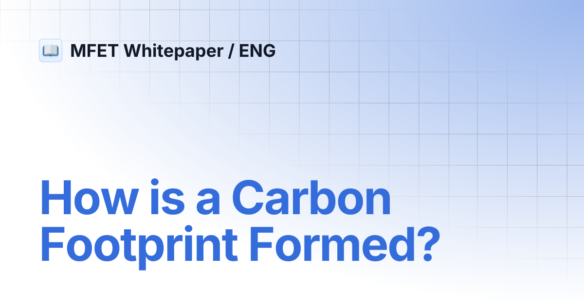 How is a Carbon Footprint Formed? | MFET Whitepaper / ENG